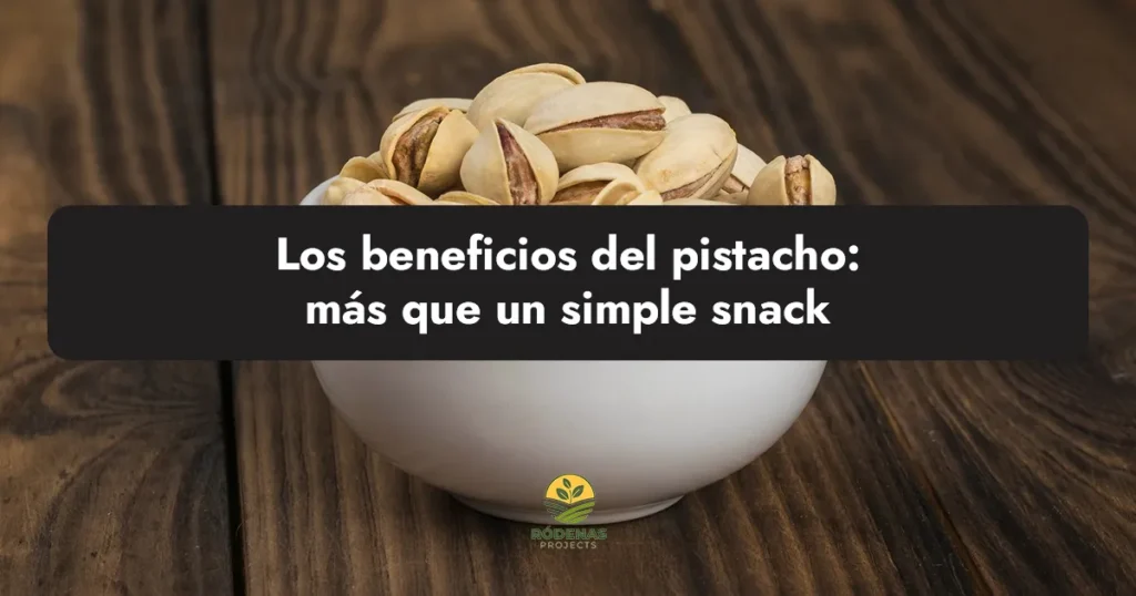 Los beneficios del pistacho: más que un simple snack